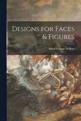 bokomslag Designs for Faces & Figures