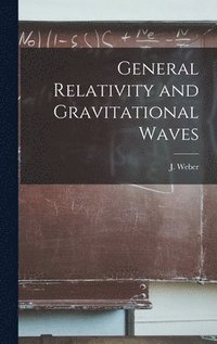 bokomslag General Relativity and Gravitational Waves