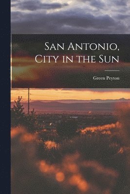 bokomslag San Antonio, City in the Sun