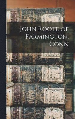John Roote of Farmington, Conn 1