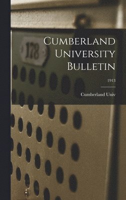bokomslag Cumberland University Bulletin; 1913
