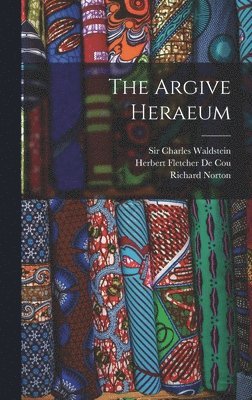 Richard 1872-1918 Norton, Richard Norton, Charles Waldstein, Herbert Fletcher De Cou - Argive Heraeum [microform], Inbunden