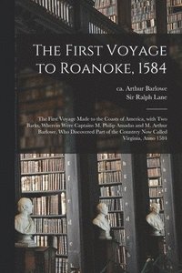 bokomslag The First Voyage to Roanoke, 1584