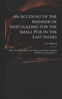 bokomslag An Account of the Manner of Inoculating for the Small Pox in the East Indies