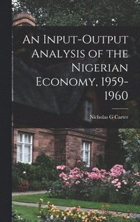 bokomslag An Input-output Analysis of the Nigerian Economy, 1959-1960