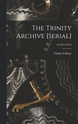 bokomslag Trinity Archive [serial]; 27(1913-1914)
