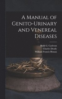 bokomslag A Manual of Genito-urinary and Venereal Diseases