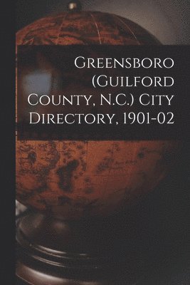 Anonymous - Greensboro (Guilford County, N.C.) City Directory, 1901-02, Häftad