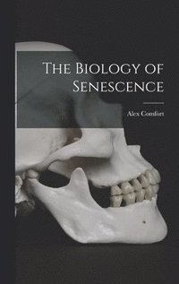 bokomslag The Biology of Senescence