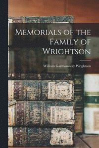 bokomslag Memorials of the Family of Wrightson