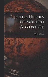 bokomslag Further Heroes of Modern Adventure