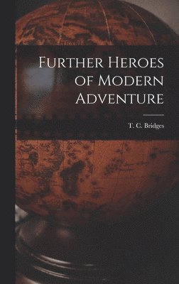 bokomslag Further Heroes of Modern Adventure