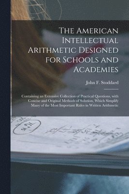 bokomslag American Intellectual Arithmetic Designed for Schools and Academies [microform]