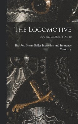 The Locomotive; new ser. vol. 8 no. 1 -no. 12 1