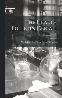 bokomslag The Health Bulletin [serial]; v.52: no.1-12(1937)