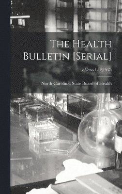 The Health Bulletin [serial]; v.52: no.1-12(1937) 1