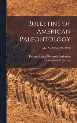 Bulletins of American Paleontology; v.17, no. 62-63 (1930-1931) 1