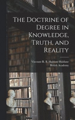 bokomslag Doctrine of Degree in Knowledge, Truth, and Reality