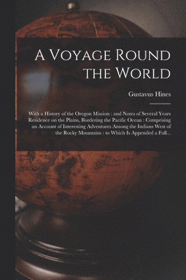 Voyage Round the World [microform]