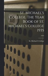 bokomslag St. Michael's College. The Year Book of St. Michael's College 1935; 1935