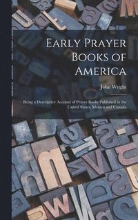 bokomslag Early Prayer Books of America [microform]