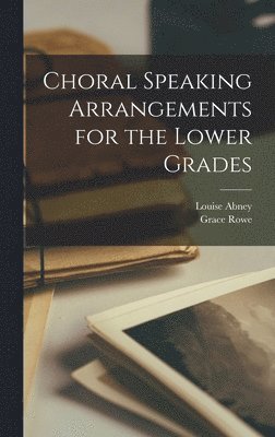 Choral Speaking Arrangements for the Lower Grades 1