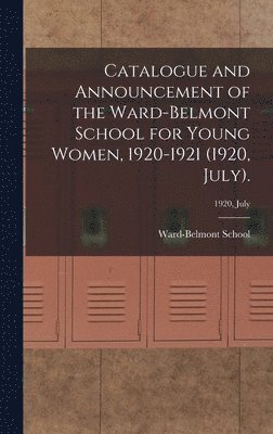 Catalogue and Announcement of the Ward-Belmont School for Young Women, 1920-1921 (1920, July).; 1920, July 1