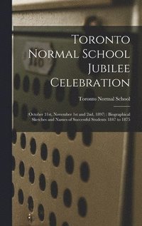 bokomslag Toronto Normal School Jubilee Celebration [microform]