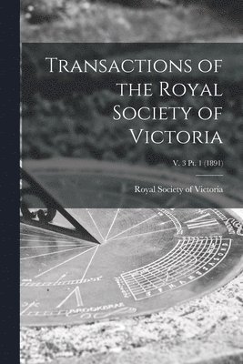 bokomslag Transactions of the Royal Society of Victoria; v. 3 pt. 1 (1891)