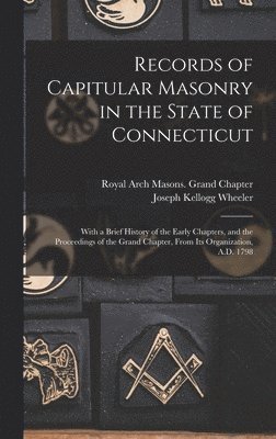 bokomslag Records of Capitular Masonry in the State of Connecticut