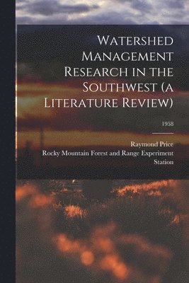 Watershed Management Research in the Southwest (a Literature Review); 1958