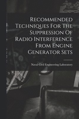 bokomslag Recommended Techniques For The Suppression Of Radio Interference From Engine Generator Sets