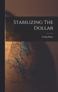 bokomslag Stabilizing The Dollar