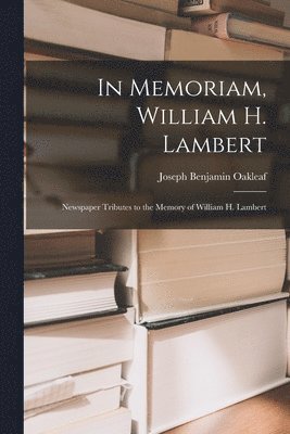 bokomslag In Memoriam, William H. Lambert