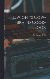 bokomslag Dwight's Cow-Brand Cook-book [microform]