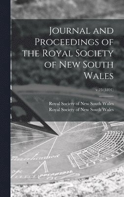 Journal and Proceedings of the Royal Society of New South Wales; v.25 (1891) 1