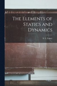 bokomslag The Elements of Statics and Dynamics