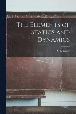 The Elements of Statics and Dynamics 1