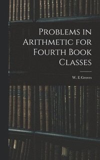 bokomslag Problems in Arithmetic for Fourth Book Classes