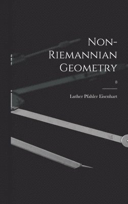 Non-Riemannian Geometry; 8, Inbunden