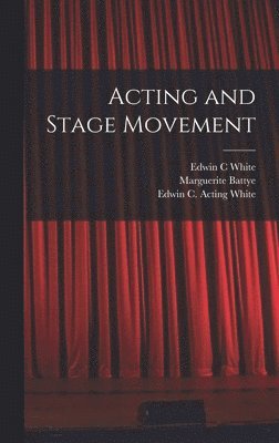 bokomslag Acting and Stage Movement