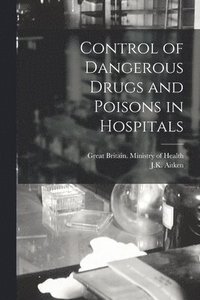 bokomslag Control of Dangerous Drugs and Poisons in Hospitals