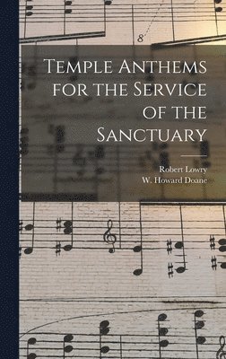 Temple Anthems for the Service of the Sanctuary 1