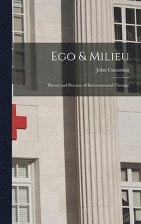 bokomslag Ego & Milieu; Theory and Practice of Environmental Therapy