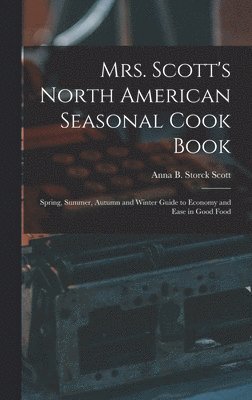 bokomslag Mrs. Scott's North American Seasonal Cook Book