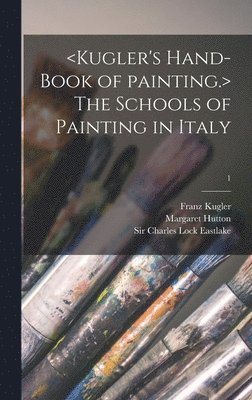 bokomslag The Schools of Painting in Italy; 1