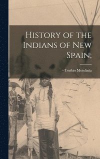 bokomslag History of the Indians of New Spain;