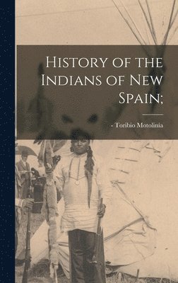 History of the Indians of New Spain; 1