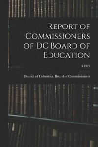 bokomslag Report of Commissioners of DC Board of Education; 4 1925