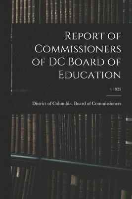 Report of Commissioners of DC Board of Education; 4 1925 1